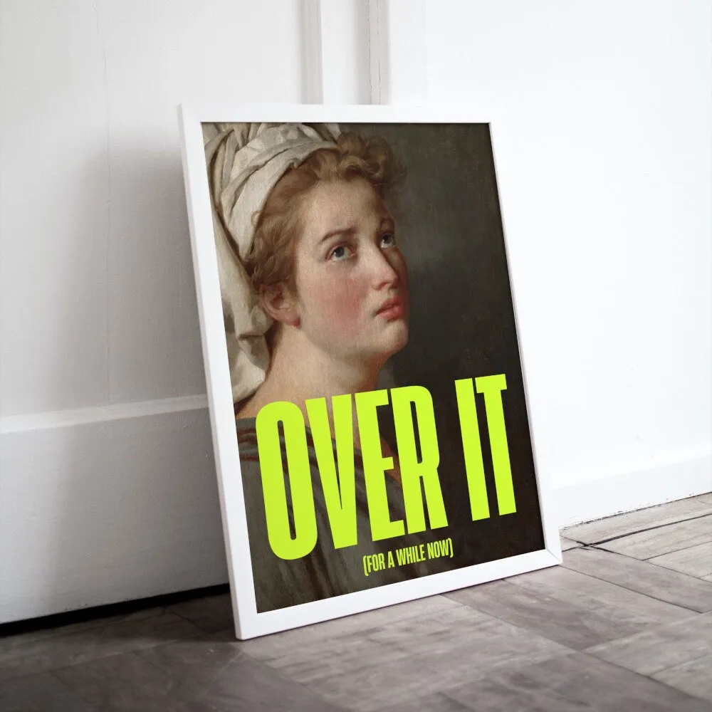 Over It Altered Art Poster INSTANT DOWNLOAD Art Print, Classical Art Print, Feminist Print, Urban Street Art Print, Funny Quote, Museum Graffiti Wall Art
