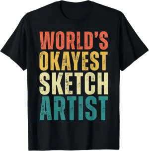 Retro World's Okayest Sketch Artist Funny Art Lover T-Shirt